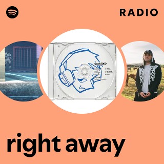 right away Radio - playlist by Spotify | Spotify