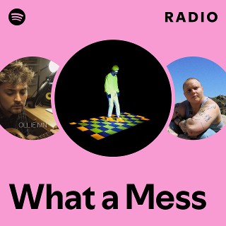 What a Mess Radio - playlist by Spotify | Spotify