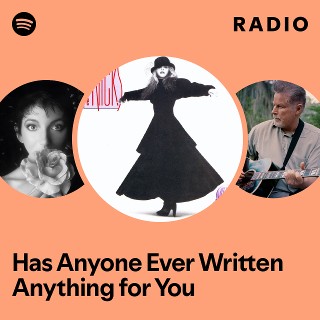 Has Anyone Ever Written Anything for You Radio - playlist by Spotify ...