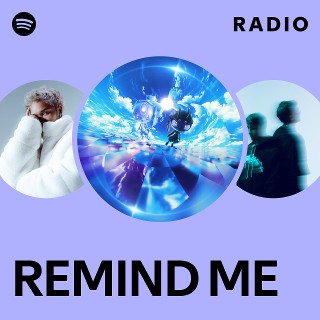 REMIND ME Radio | Spotify Playlist