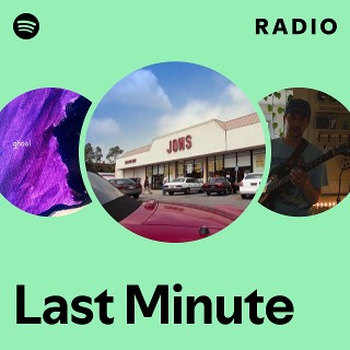 Last Minute Radio | Spotify Playlist