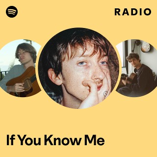 If You Know Me Radio | Spotify Playlist