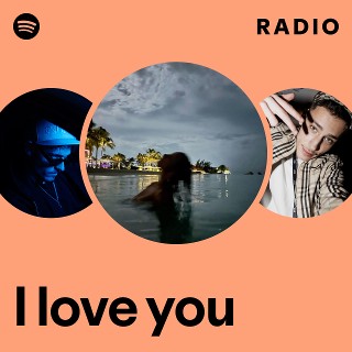 I love you Radio | Spotify Playlist