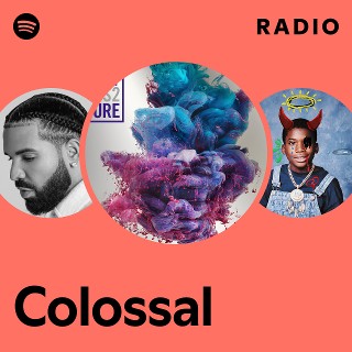 Colossal Radio | Spotify Playlist