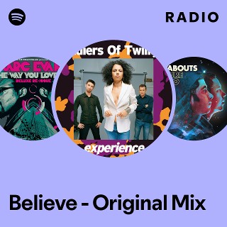 Believe - Original Mix Radio - playlist by Spotify | Spotify