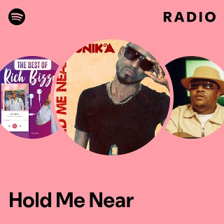 Hold Me Near Radio | Spotify Playlist
