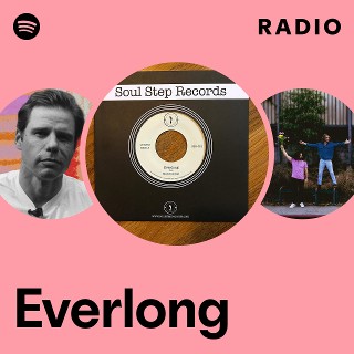 Everlong Radio | Spotify Playlist