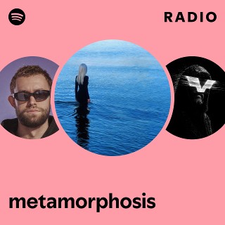 metamorphosis Radio | Spotify Playlist