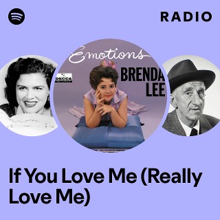If You Love Me (Really Love Me) Radio | Spotify Playlist