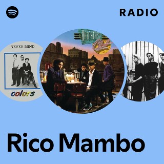 Rico Mambo Radio | Spotify Playlist
