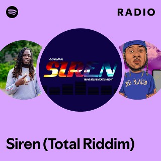 Siren (Total Riddim) Radio | Spotify Playlist