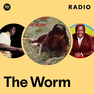 The Worm Radio | Spotify Playlist