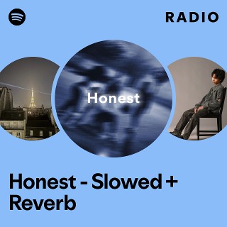 Honest - Slowed + Reverb Radio | Spotify Playlist
