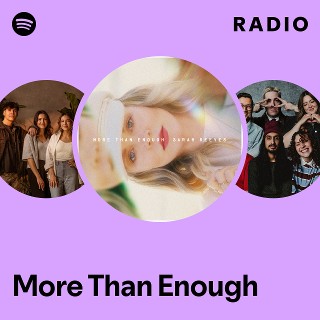 More Than Enough Radio | Spotify Playlist