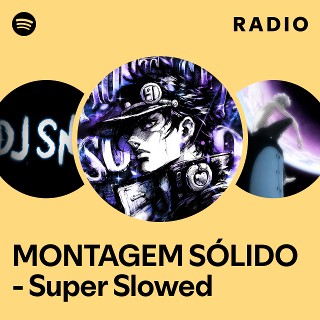 MONTAGEM SÓLIDO - Super Slowed Radio | Spotify Playlist