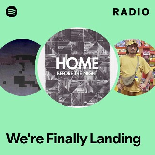We're Finally Landing Radio | Spotify Playlist