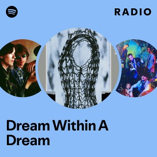 Dream Within A Dream Radio | Spotify Playlist