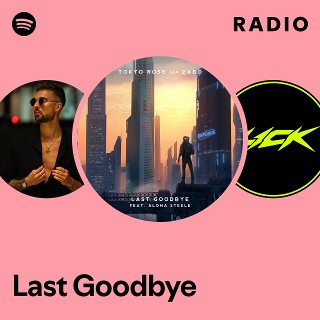 Last Goodbye Radio | Spotify Playlist
