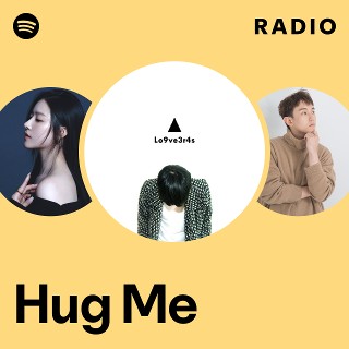 Hug Me Radio | Spotify Playlist