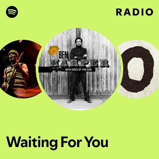 Waiting For You Radio | Spotify Playlist