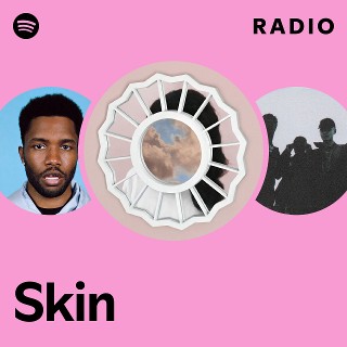 Skin Radio | Spotify Playlist