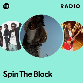 Spin The Block Radio | Spotify Playlist