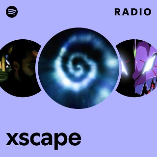 xscape Radio | Spotify Playlist