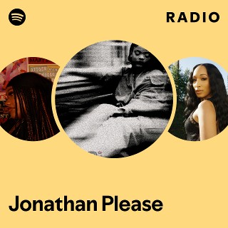 Jonathan Please Radio | Spotify Playlist