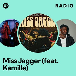 Miss Jagger (feat. Kamille) Radio | Spotify Playlist