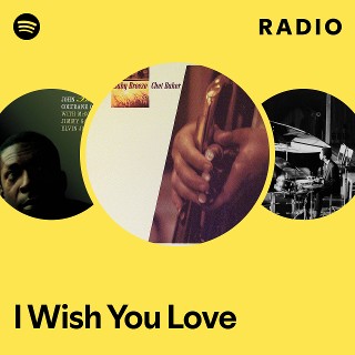 I Wish You Love Radio - playlist by Spotify | Spotify