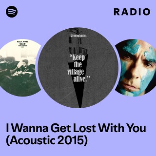 I Wanna Get Lost With You (Acoustic 2015) Radio - playlist by Spotify ...