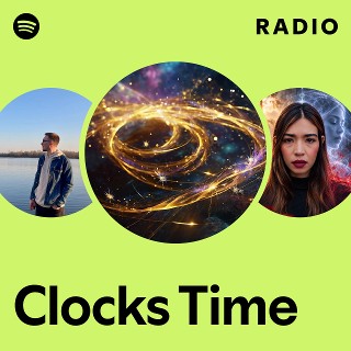 Clocks Time Radio | Spotify Playlist