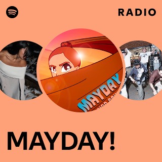 MAYDAY! Radio | Spotify Playlist