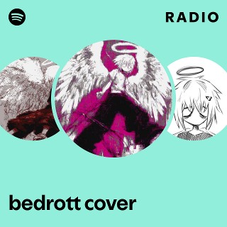 bedrott cover Radio | Spotify Playlist