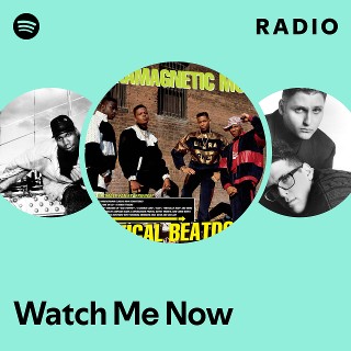 Watch Me Now Radio | Spotify Playlist