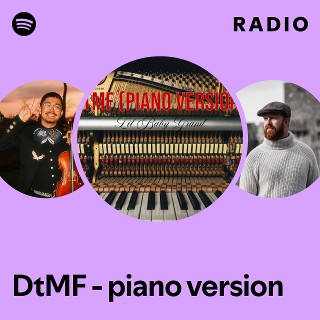 DtMF - piano version Radio | Spotify Playlist