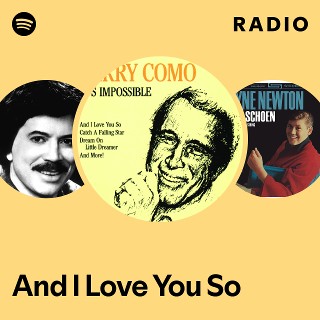 And I Love You So Radio | Spotify Playlist