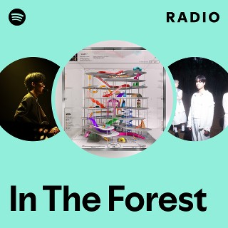 In The Forest Radio | Spotify Playlist