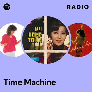 Time Machine Radio Playlist By Spotify Spotify