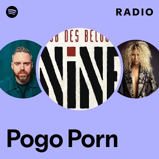 Pogo Porn Radio | Spotify Playlist
