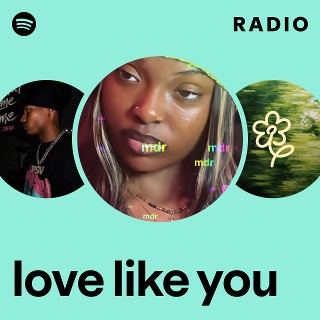 love like you Radio | Spotify Playlist