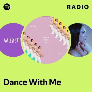 Dance With Me Radio | Spotify Playlist