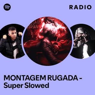 MONTAGEM RUGADA - Super Slowed Radio | Spotify Playlist