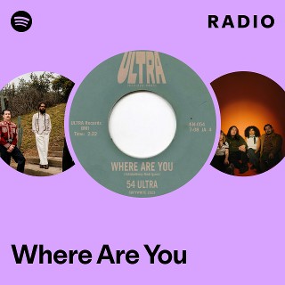 Where Are You Radio | Spotify Playlist