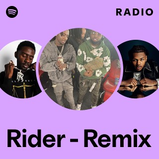Rider - Remix Radio | Spotify Playlist
