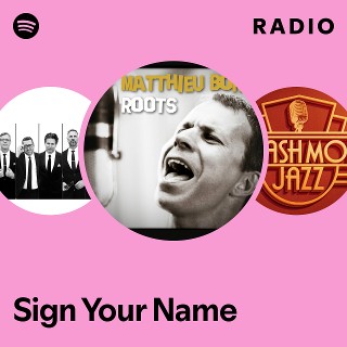 Sign Your Name Radio | Spotify Playlist
