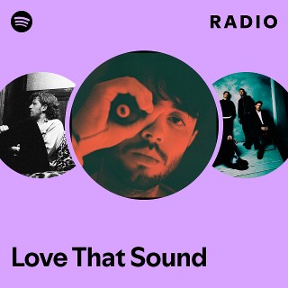 Love That Sound Radio - playlist by Spotify | Spotify