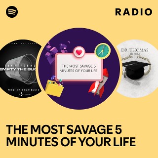 THE MOST SAVAGE 5 MINUTES OF YOUR LIFE Radio - playlist by Spotify ...