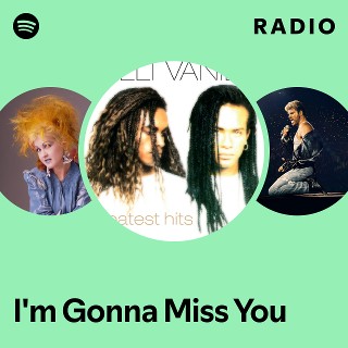 I'm Gonna Miss You Radio - playlist by Spotify | Spotify