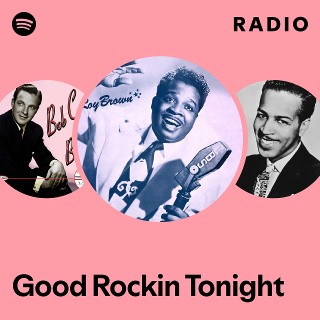 Good Rockin Tonight Radio | Spotify Playlist